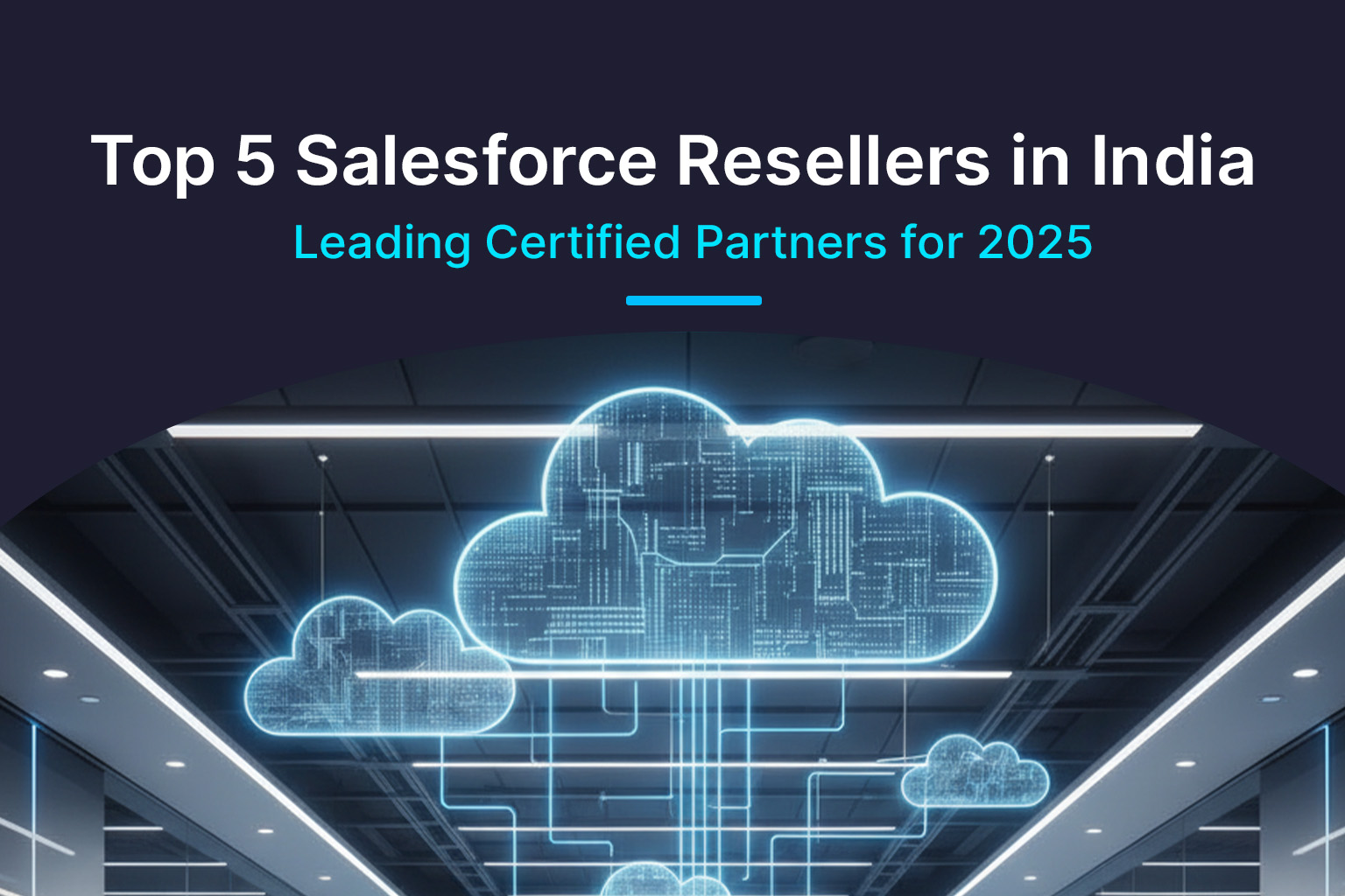 Top 5 Salesforce Resellers in India: Leading Certified Partners for 2025
